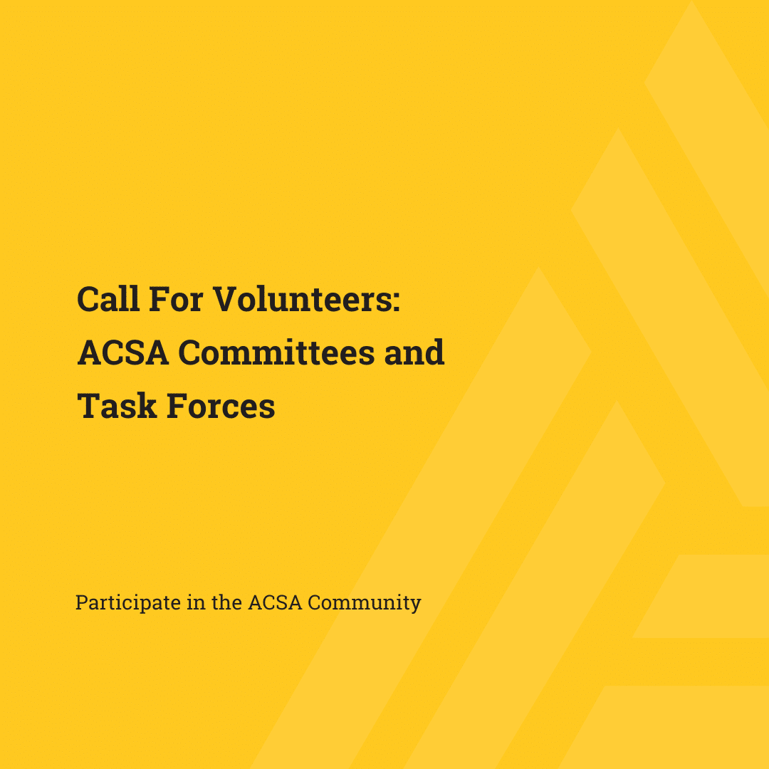 Call for Volunteers: ACSA Committees and Task Forces - Association of ...